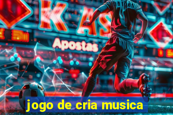 jogo de cria musica